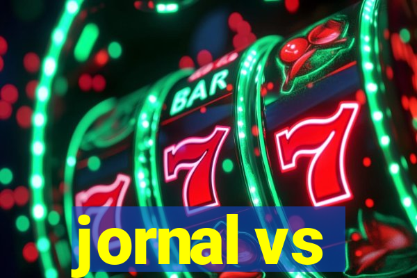 jornal vs